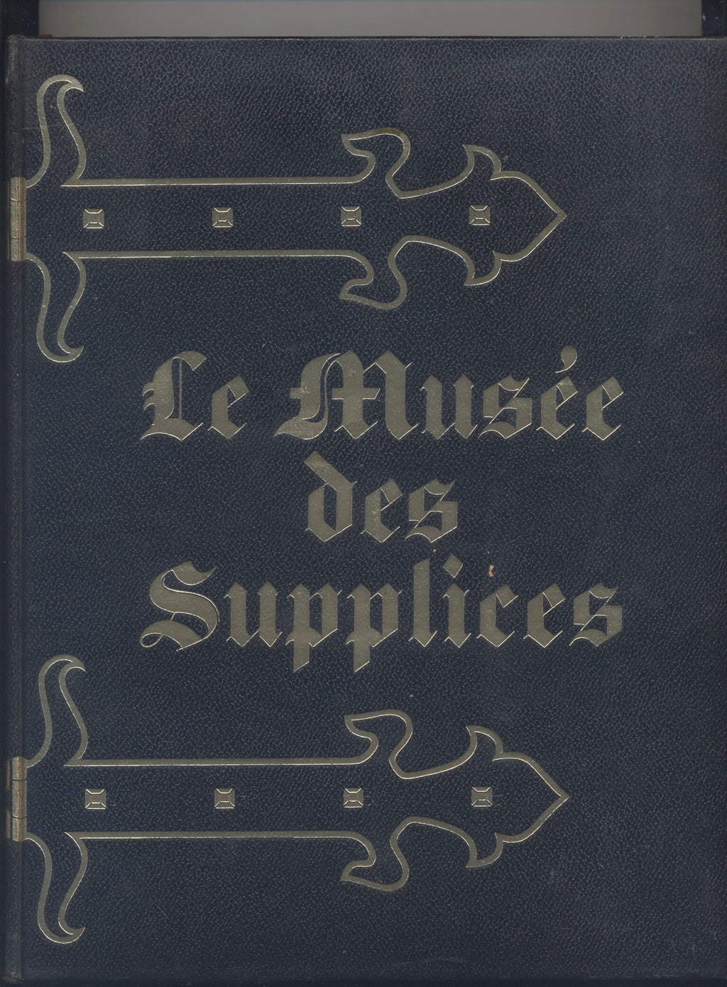 Le musee des supplices. Roland Villeneuve, 1968.