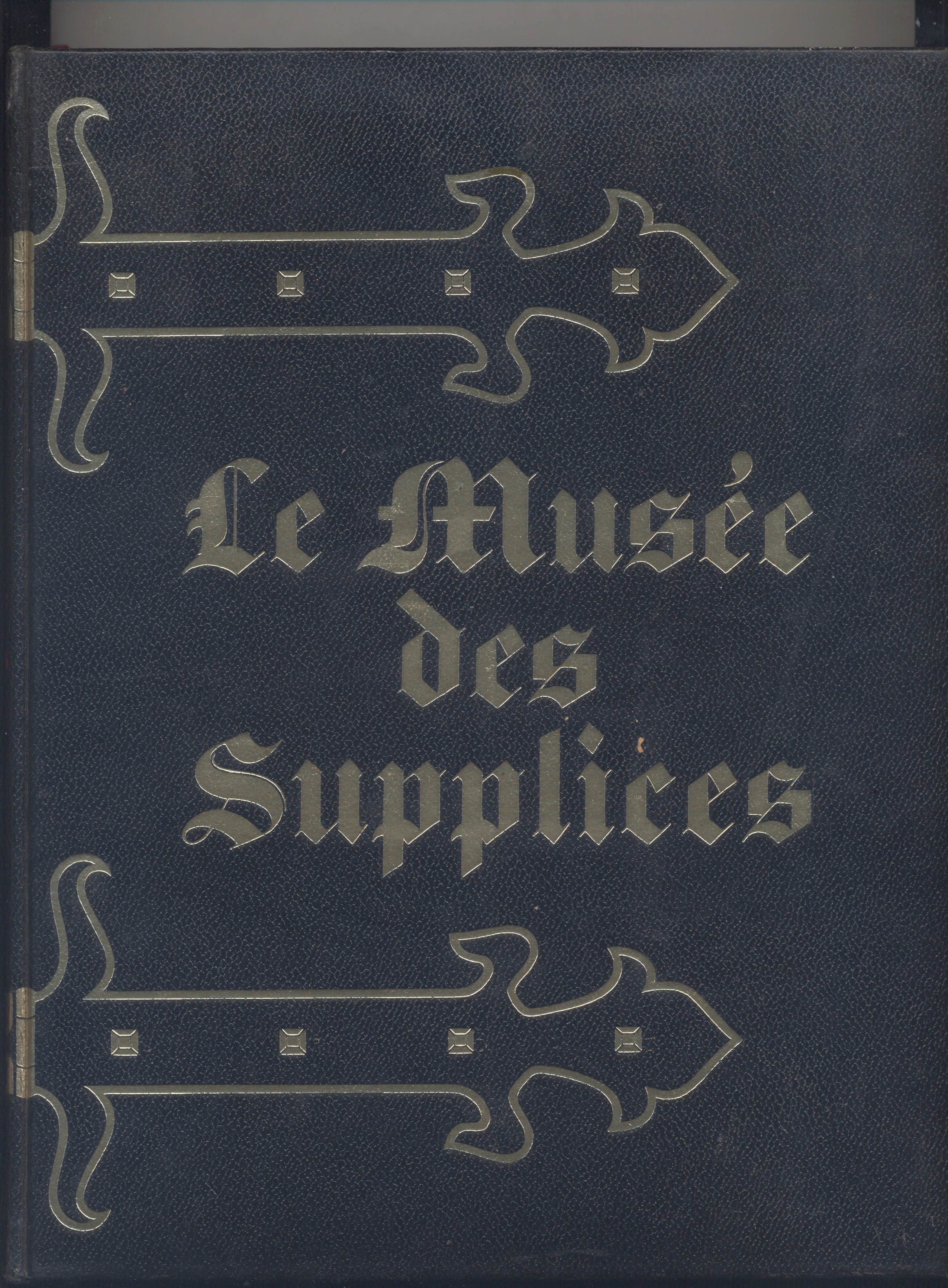 Le musee des supplices. Roland Villeneuve, 1968.