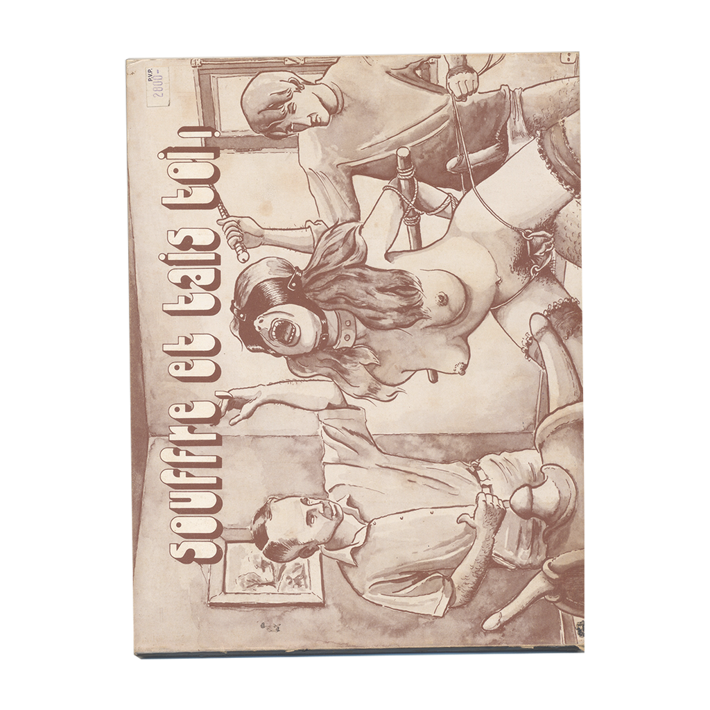 SOUFFRE ET TAIS TOI! Guynard Published by Helior Presse, Toulouse, 1988